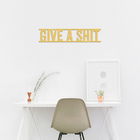Decoratiune de perete, Gıve A Shit, Metal, Dimensiune: 13 x 50 cm, Auriu