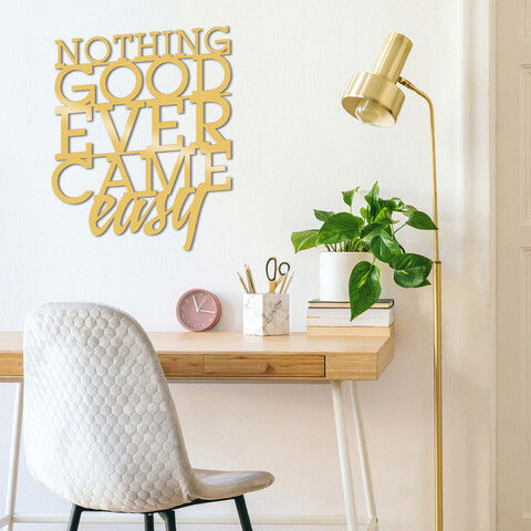 Decoratiune de perete, Nothıng Good Ever Came Easy Metal Decor, Metal, Dimensiune: 38 x 50 cm, Auriu