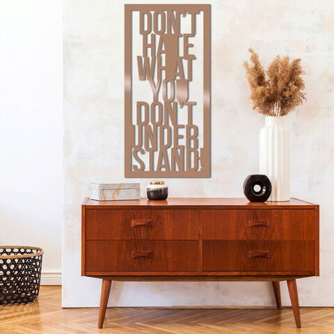 Decoratiune de perete, Dont Hate Whatyou Dont Under Stand, Metal, Dimensiune: 40 x 80 cm, Cupru