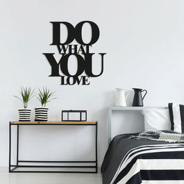 Decoratiune de perete, Do What You Love, Metal, Dimensiune: 70 x 70 cm, Negru